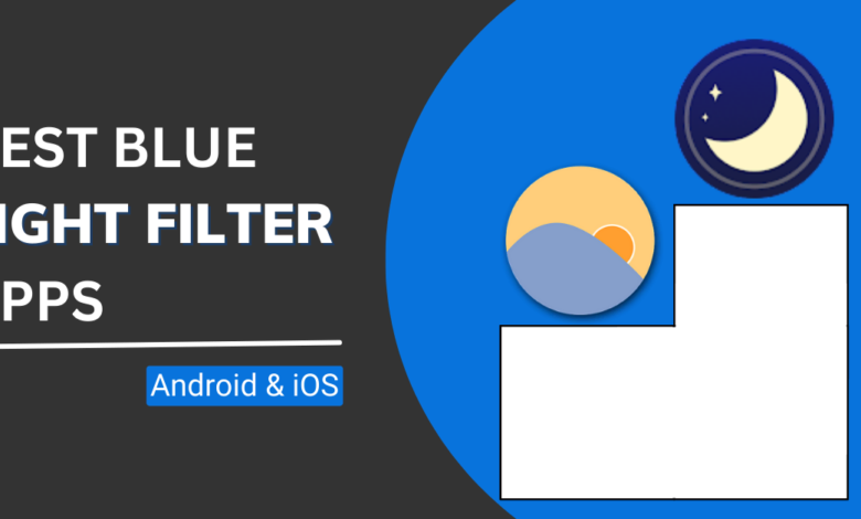 Best Blue Light Filter Apps for Android